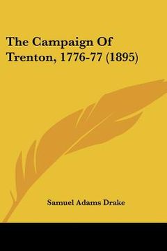 portada the campaign of trenton, 1776-77 (1895) (en Inglés)