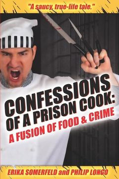 portada Confessions of a Prison Cook: A Fusion of Food & Crime (en Inglés)