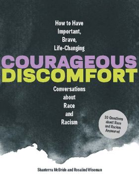 portada Courageous Discomfort: How to Have Important, Brave, Life-Changing Conversations About Race and Racism (en Inglés)
