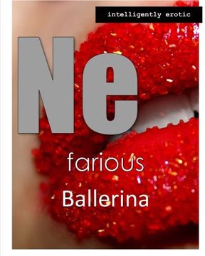 portada Nefarious Ballerina: Intelligently Erotic (en Inglés)