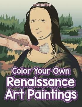 portada Color Your Own Renaissance Art Paintings (en Inglés)