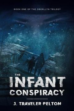portada The Infant Conspiracy: Book Two of the Oberllyn Family Triology (en Inglés)