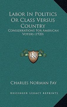 portada labor in politics or class versus country: considerations for american voters (1920)