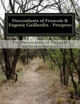portada Descendants of Francois & Eugenie Gaillardin - Prospero: 1815 - 2013 (en Inglés)
