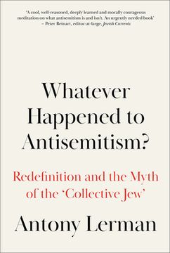 portada Whatever Happened to Antisemitism?: Redefinition and the Myth of the 'Collective Jew' (en Inglés)