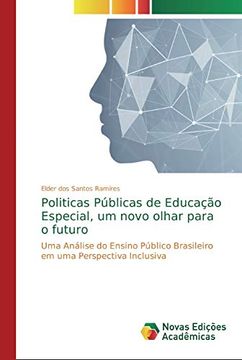 portada Politicas Públicas de Educação Especial, um Novo Olhar Para o Futuro: Uma Análise do Ensino Público Brasileiro em uma Perspectiva Inclusiva (in Portuguese)