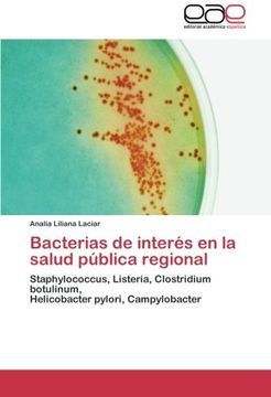 portada Bacterias de interés en la salud pública regional: Staphylococcus, Listeria, Clostridium botulinum,   Helicobacter pylori, Campylobacter