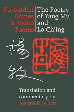 portada forbidden games & video poems: the poetry of yang mu and lo ch'ing (en Inglés)