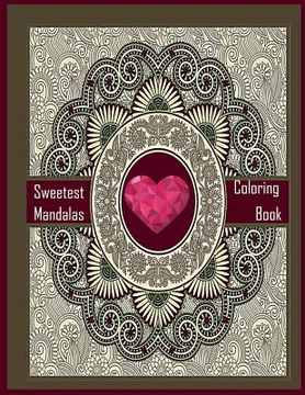 portada Sweetest Mandalas Coloring book (for beginner ): Sweetest Mandalas Coloring book for beginner or kids