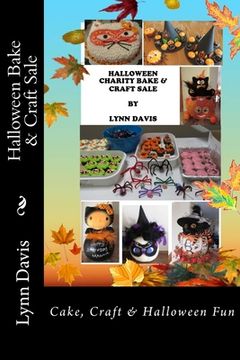 portada Halloween Bake & Craft Sale: Cake, Craft & Halloween Fun (en Inglés)