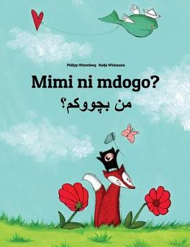 portada Mimi ni mdogo? Min bachwwkm?: Swahili-Kurdish/Central Kurdish/Sorani: Children's Picture Book (Bilingual Edition) (in Swahili)