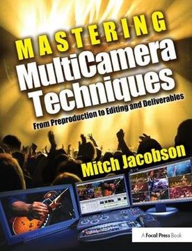 portada Mastering Multicamera Techniques: From Preproduction to Editing and Deliverables (en Inglés)