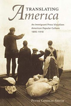 portada Translating America: An Ethnic Press and Popular Culture, 1890-1920 (en Inglés)