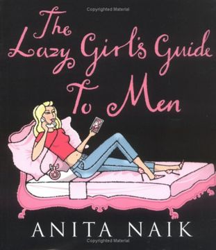 portada The Lazy Girl's Guide to men de Anita Naik(Piatkus, Judy Publishers) (en Inglés)