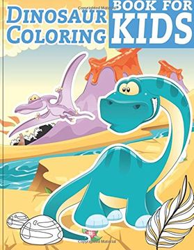 portada Dinosaur Coloring Book for Kids: Dinosaur Coloring Book for Kids & Toddlers - Activity Books for Preschooler (Dinosaurs Coloring and Activity Book for Kids) (Volume 1) (en Inglés)