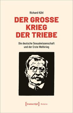 portada Der Große Krieg der Triebe die Deutsche Sexualwissenschaft und der Erste Weltkrieg (en Alemán)