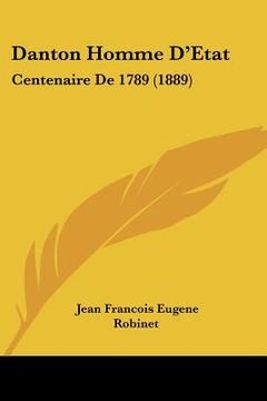 portada Danton Homme D'Etat: Centenaire De 1789 (1889) (in French)
