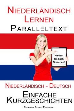 portada Niederländisch Lernen - Paralleltext - Einfache Kurzgeschichten (Niederländisch - Deutsch) Bilingual (en Alemán)