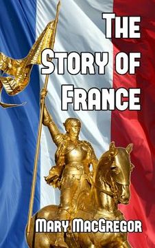 portada The Story of France (en Inglés)