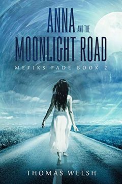 portada Anna and the Moonlight Road (The Metiks Fade Trilogy) (en Inglés)
