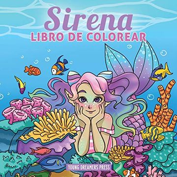 portada Sirena Libro de Colorear: Libro de Colorear Para Niños de 4-8, 9-12 Años (Cuadernos Para Colorear Niños) (in Spanish)