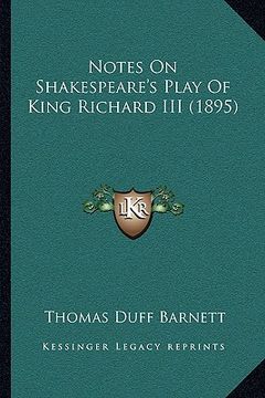 portada notes on shakespeare's play of king richard iii (1895) (en Inglés)
