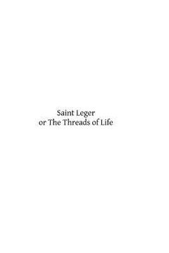 portada Saint Leger: or The Threads of Life (en Inglés)