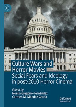 portada Culture Wars and Horror Movies: Social Fears and Ideology in Post-2010 Horror Cinema (in English)