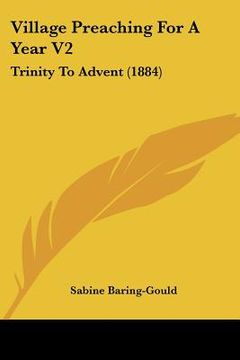 portada village preaching for a year v2: trinity to advent (1884) (en Inglés)