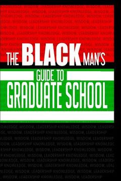 portada The Black Man's Guide to Graduate School (en Inglés)