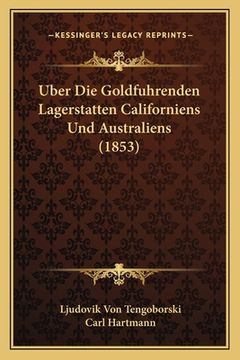 portada Uber Die Goldfuhrenden Lagerstatten Californiens Und Australiens (1853) (in German)