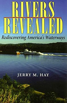 portada Rivers Revealed: Rediscovering America's Waterways (Quarry Books) (en Inglés)