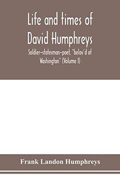 portada Life and Times of David Humphreys, Soldier-Statesman-Poet, "Belov'd of Washington" (Volume i) (in English)