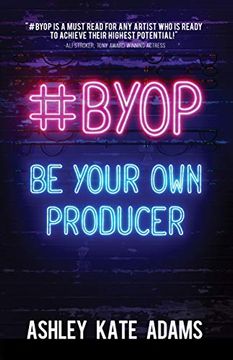 portada #Byop: Be Your own Producer (en Inglés)