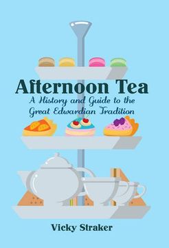 portada Afternoon Tea: A History and Guide to the Great Edwardian Tradition
