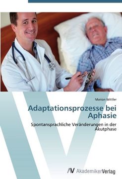 portada Adaptationsprozesse bei Aphasie: Spontansprachliche Veränderungen in der Akutphase