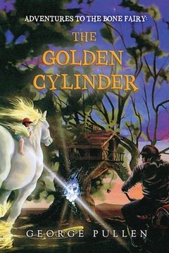 portada Adventures to the Bone Fairy: The Golden Cylinder (en Inglés)