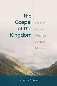 portada The Gospel of the Kingdom: Studies in the Sermon on the Mount (en Inglés)