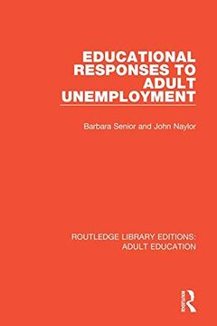 portada Educational Responses to Adult Unemployment (Routledge Library Editions: Adult Education) (in English)
