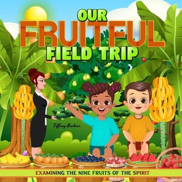 portada Our Fruitful Field Trip: Examining the Nine Fruits of the Spirit (in English)