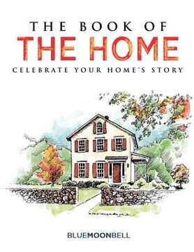 portada The Book of the Home: Celebrate Your Home's Story (in English)
