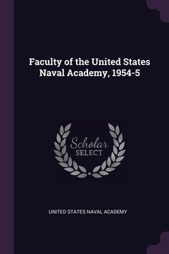 portada Faculty of the United States Naval Academy, 1954-5 (en Inglés)