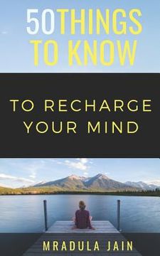 portada 50 Things to Know to Recharge Your Mind