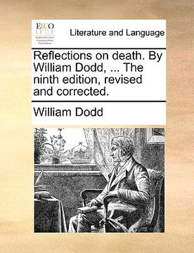 portada reflections on death. by william dodd, ... the ninth edition, revised and corrected.