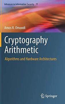 portada Cryptography Arithmetic: Algorithms and Hardware Architectures (Advances in Information Security) 