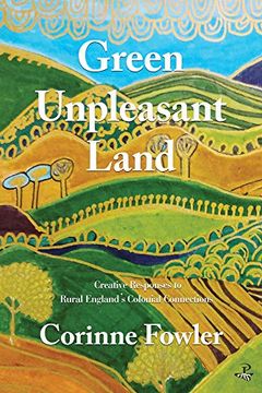 portada Green Unpleasant Land: Creative Responses to Rural England'S Colonial Connections (in English)