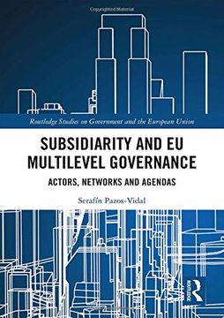 portada Subsidiarity and eu Multilevel Governance: Actors, Networks and Agendas (Routledge Studies on Government and the European Union) (en Inglés)