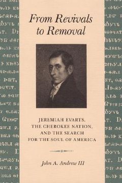 portada from revivals to removal: jeremiah evarts, the cherokee nation, and the search for the soul of america