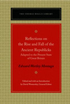 portada Reflections on the Rise and Fall of the Ancient Republicks: Adapted to the Present State of Great Britain (Thomas Hollis Library) (en Inglés)