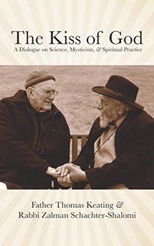 portada The Kiss of God: A Dialogue on Science, Mysticism, & Spiritual Practice (en Inglés)